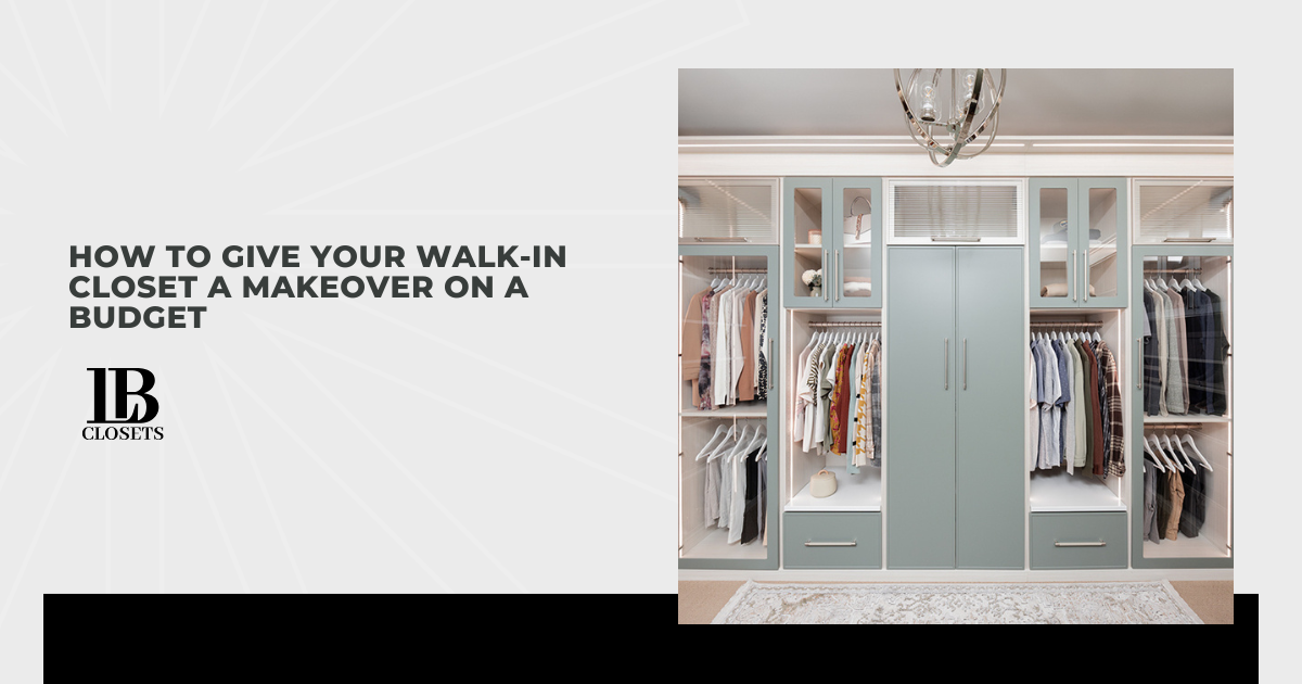 How to Give Your Walk-in Closet a Makeover on a Budget