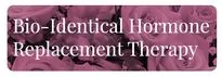 Bio-Identical Hormone Replacement Therapy text on a pink roses background.