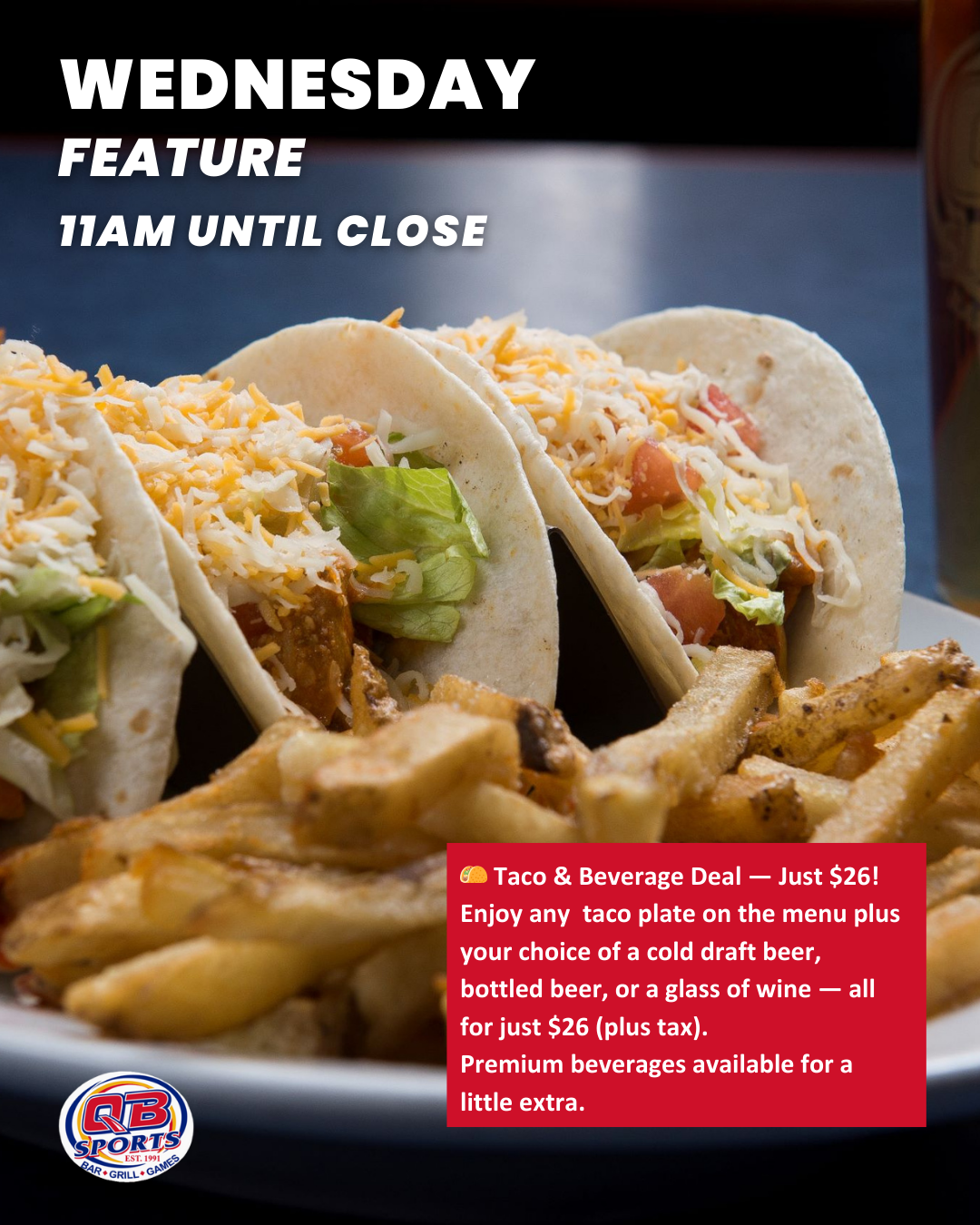 Wednesday taco feature: three tacos, fries, and a drink on a dark background, 11am until close