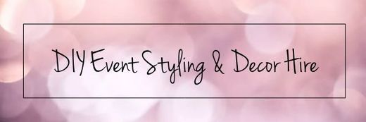 Diy Event Styling And Decor Hire Banner Diy Event Styling And Decor Hire Banner