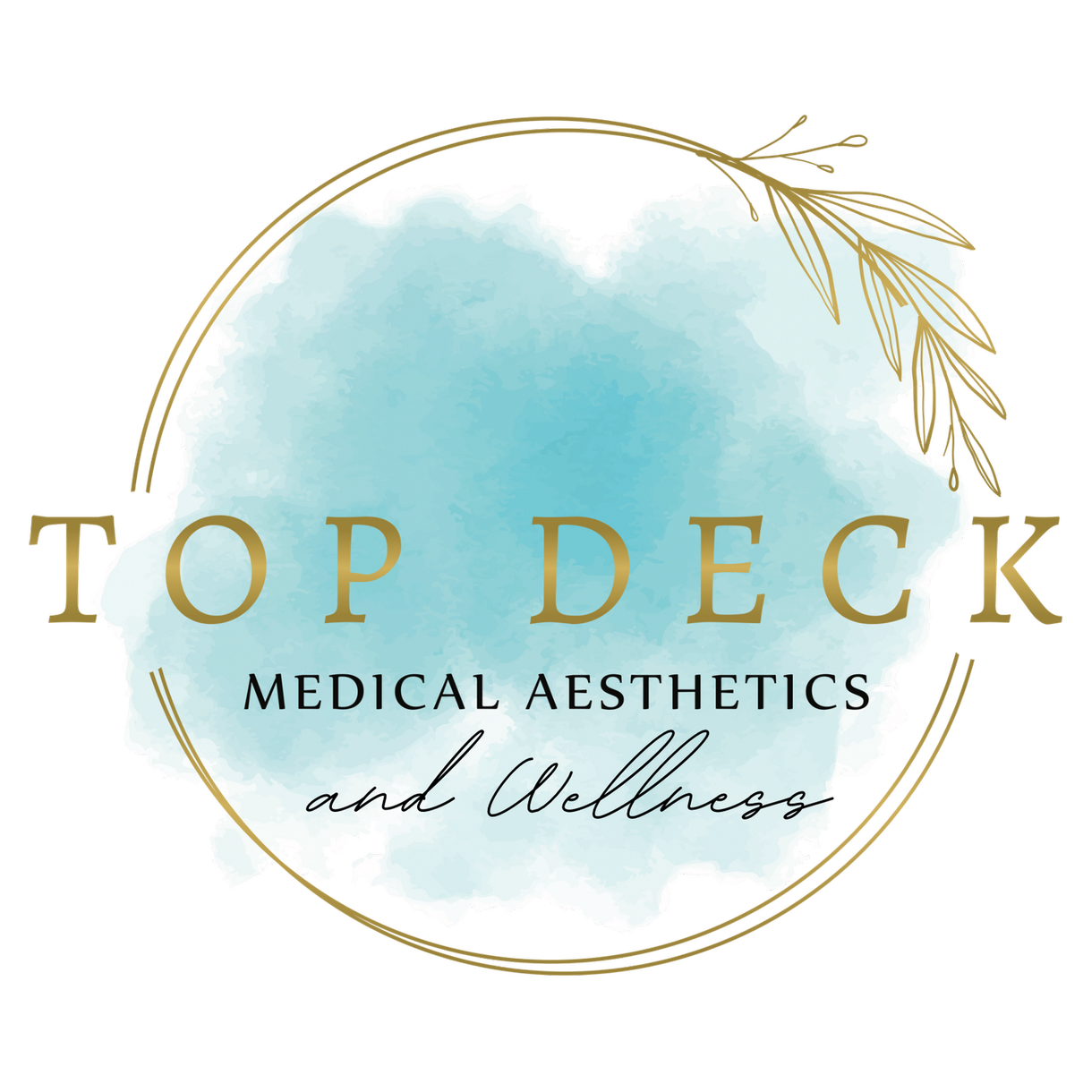 Top Deck Medical Aesthetics and Wellness logo in gold and aqua watercolor circle with leaf accent