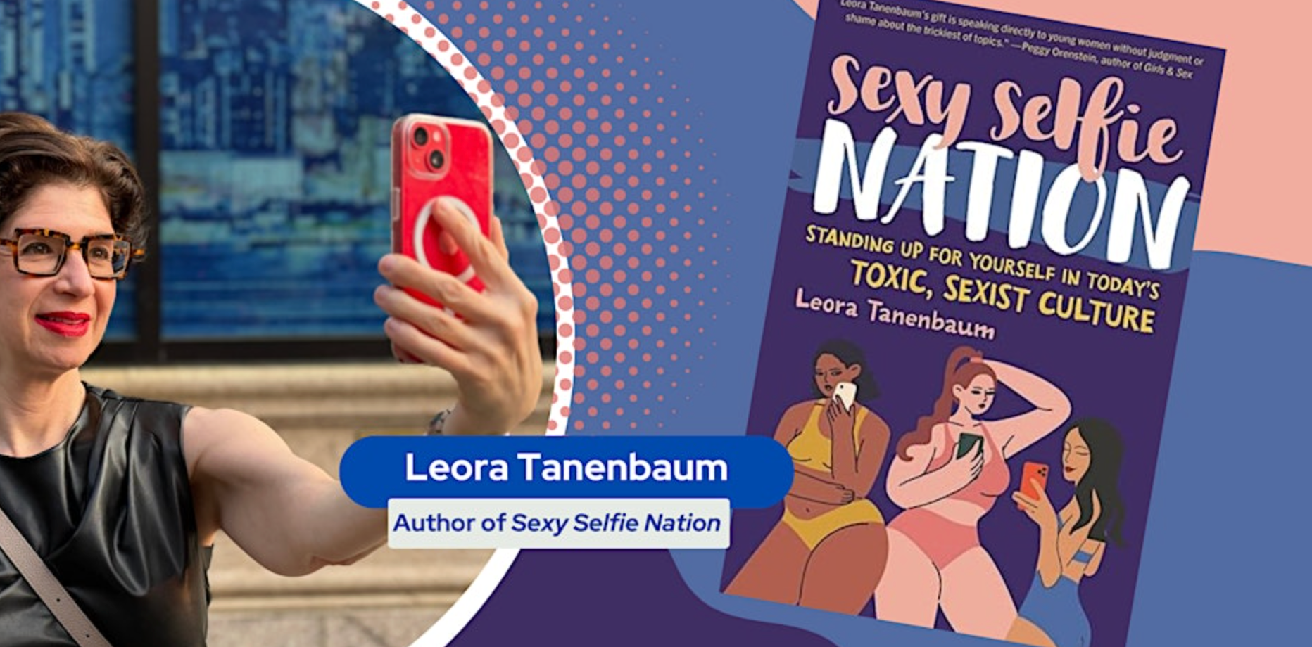 Graphic featuring Leora Tanenbaum taking a selfie and the cover of her book