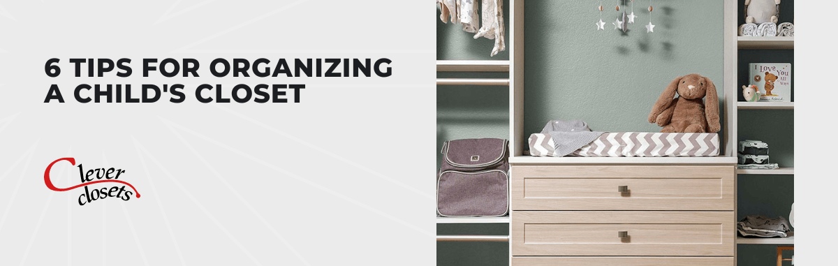 6 Tips for Organizing a Child's Closet