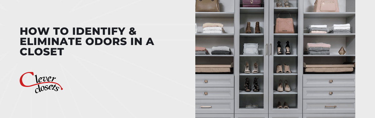 How to Identify & Eliminate Odors in a Closet
