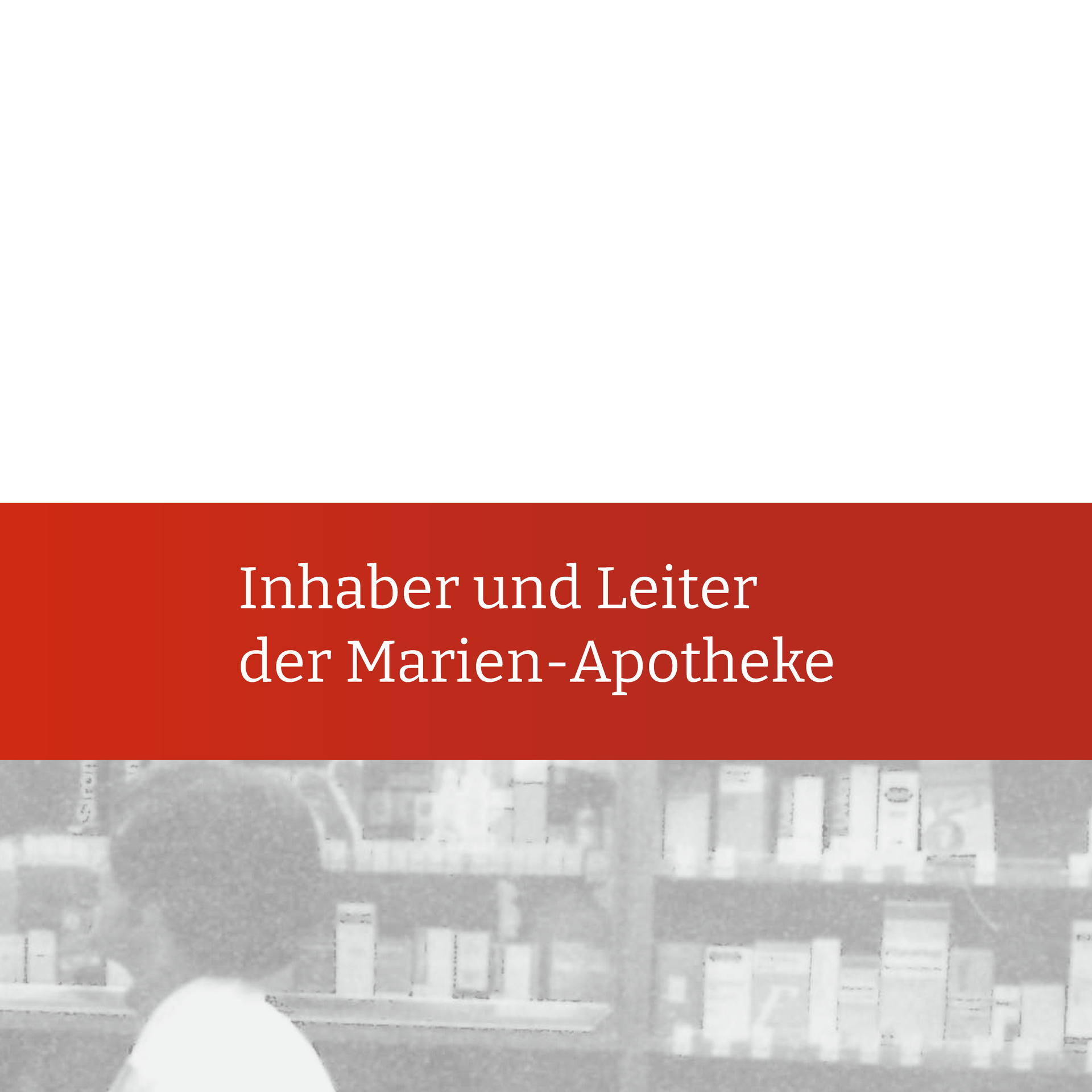 A red banner with the words inhaber und leiter der marien-apotheke on it