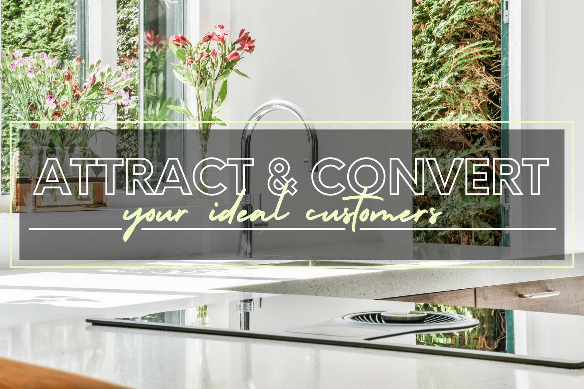A sign that says attract & convert your ideal customers