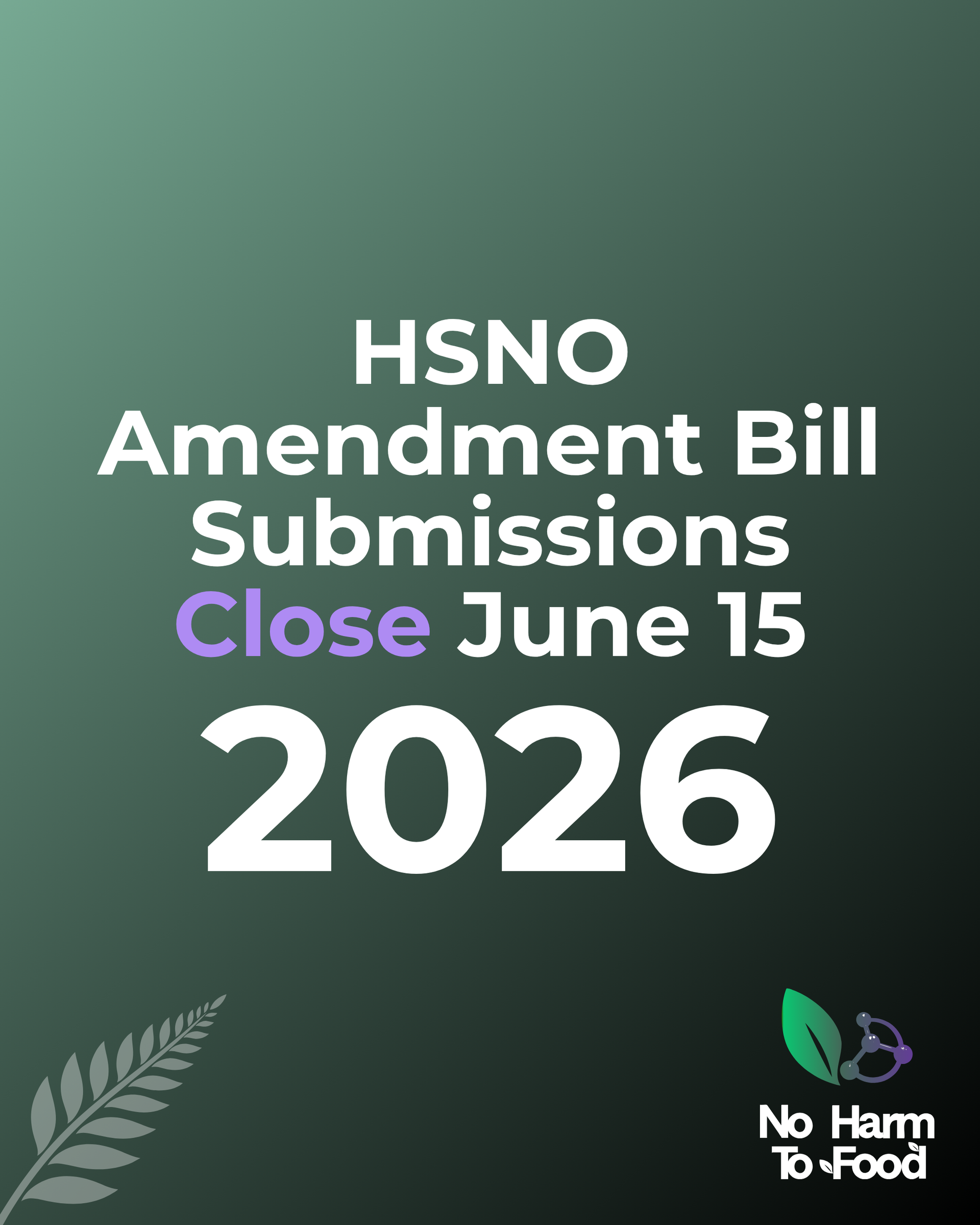 Go To Submission Template HSNO Amendment Bill submissions close June 15, 2026 poster on dark green background with No Harm logo