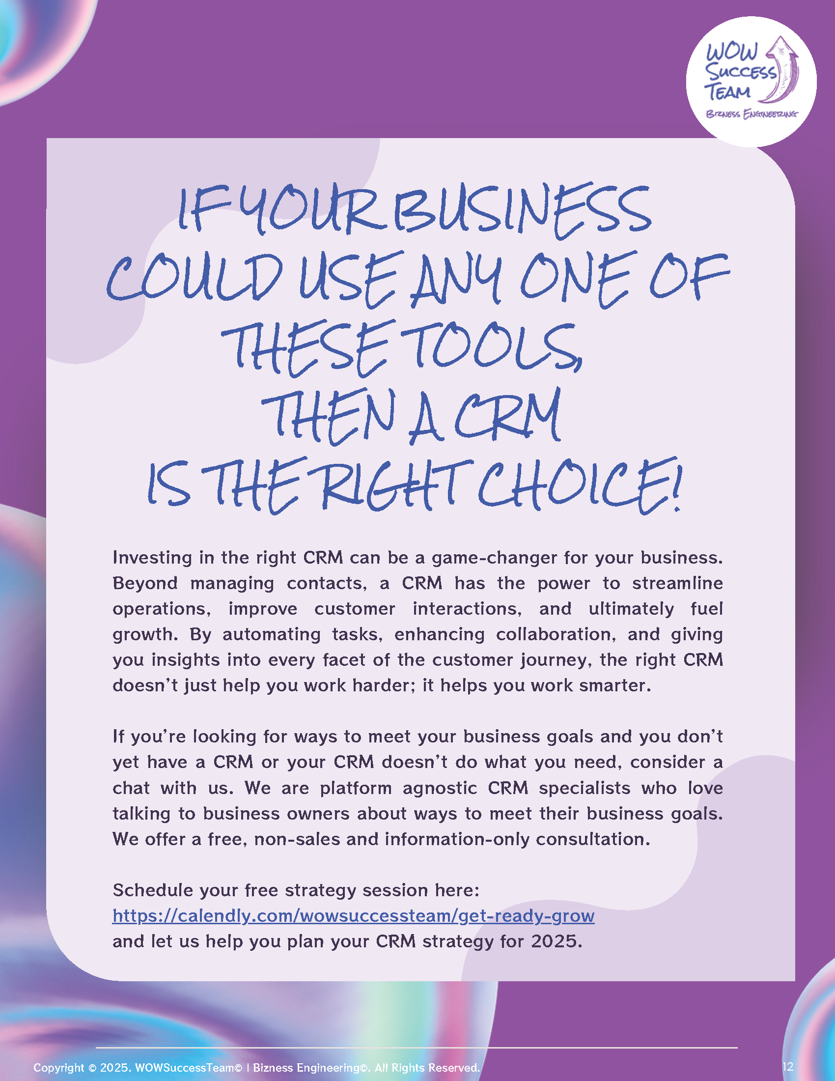If your business could use any one of these tools then a crm is the right choice
