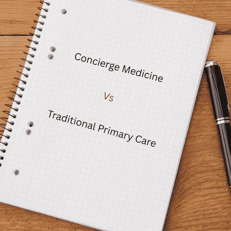 Concierge Medicine vs. Traditional Primary Care: What’s Right for You?