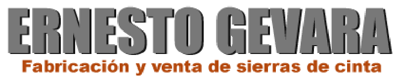 ERNESTO GEVARA - FABRICACIÓN Y VENTA DE SIERRAS DE CINTA