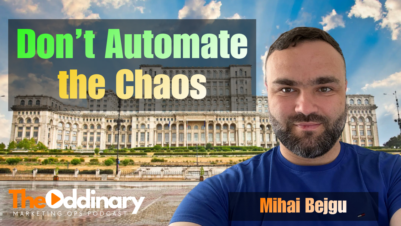 Mihai Bejgu on data quality, AI agents and marketing operations foundations - The Oddinary