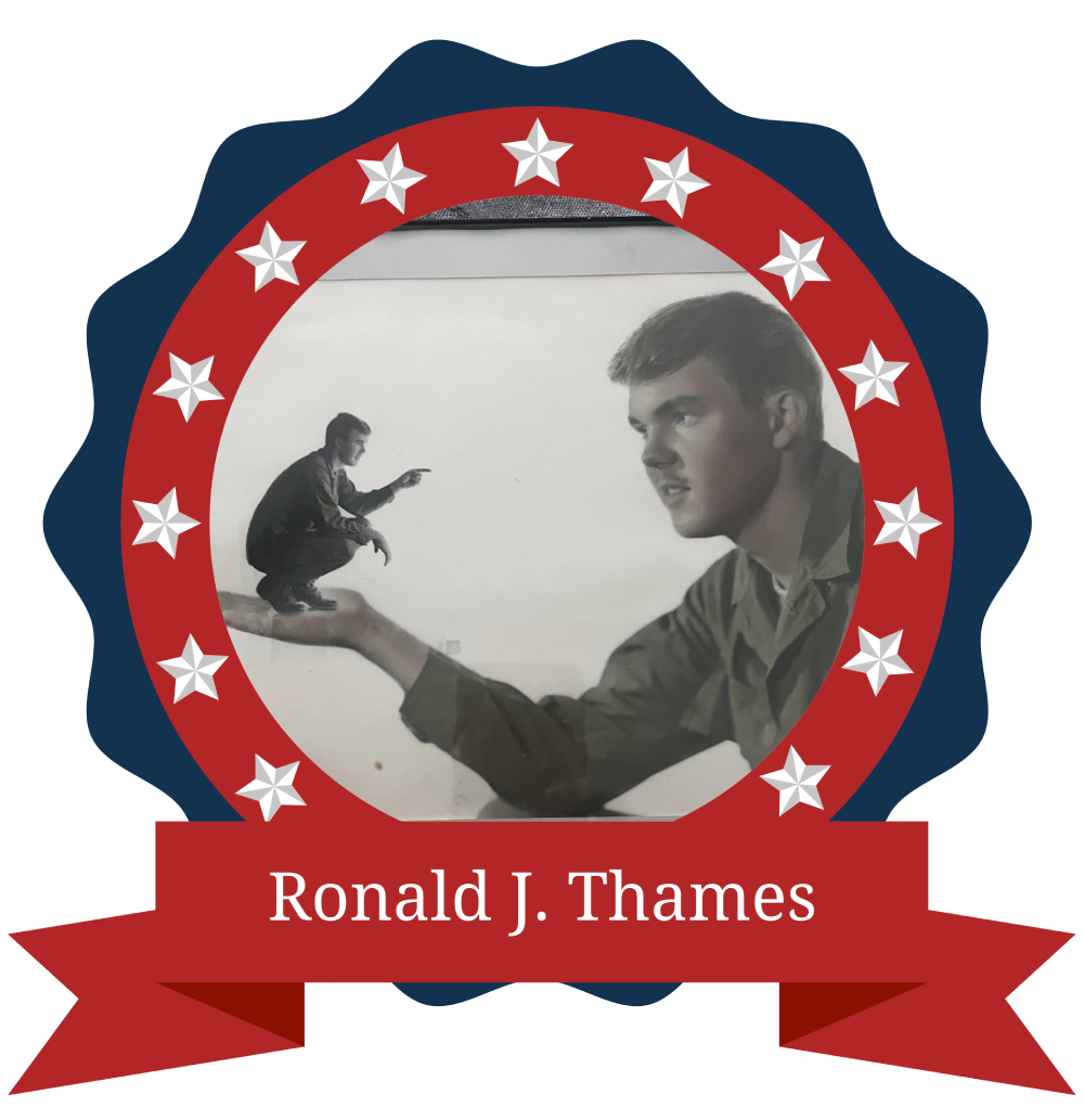 PVT Ronald J. Thames (Army Vietnam Veteran) PVT Ronald J. Thames (Army Vietnam Veteran)