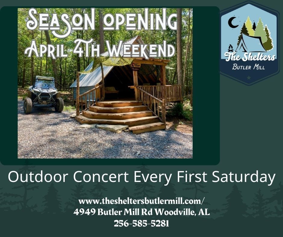 Season opening at The Shelters in Woodville, AL. Outdoor concert every first Saturday. Image of cabin, ATV, and logo.