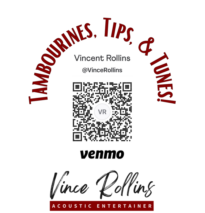 Logo for Vincent Rollins, with “Tambourines, Tips, & Tunes!” and Venmo QR code, promoting acoustic entertainment