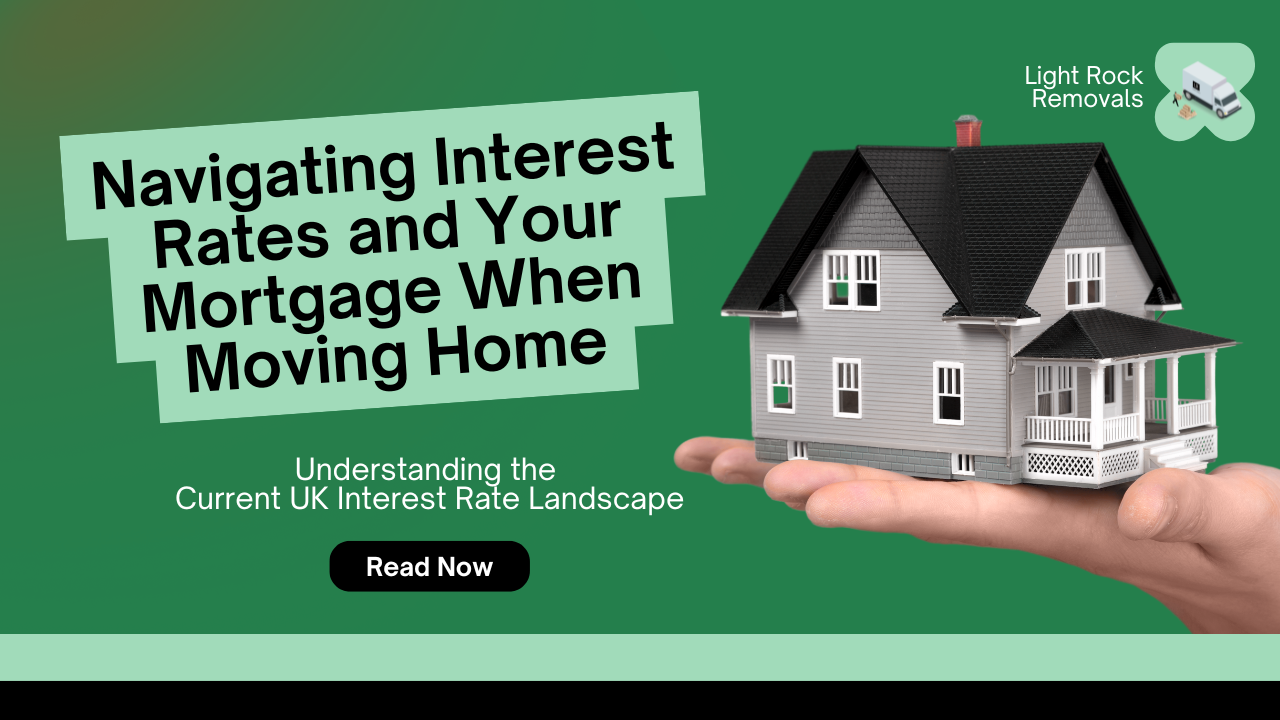 Hand holding a model house with text: Navigating Interest Rates and Your Mortgage When Moving Home. Button to read more. 