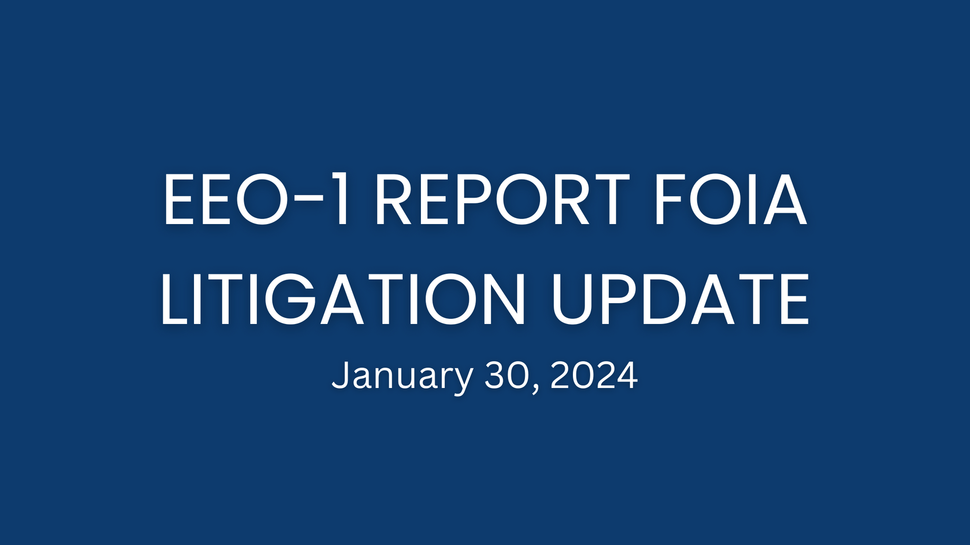 EEO-1 Report FOIA Litigation Update