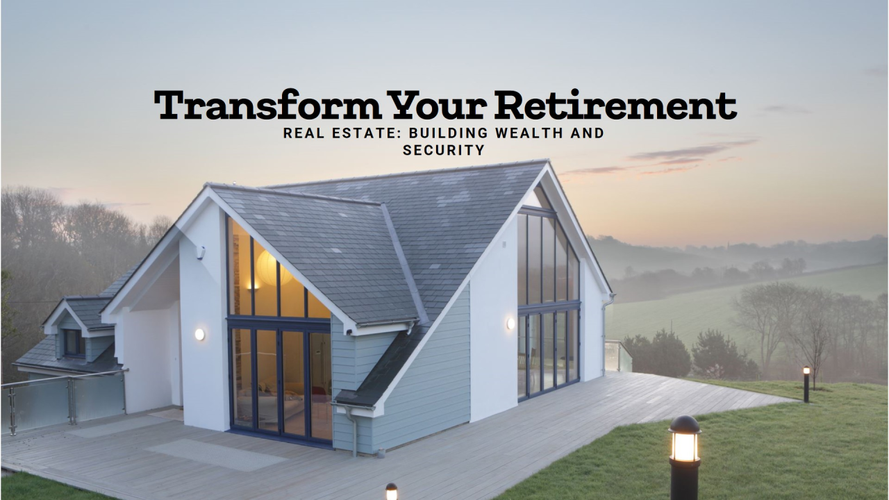 A white house with the words transform your retirement real estate building wealth and security