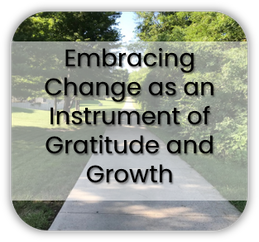 A sign that says embracing change as an instrument of gratitude and growth
