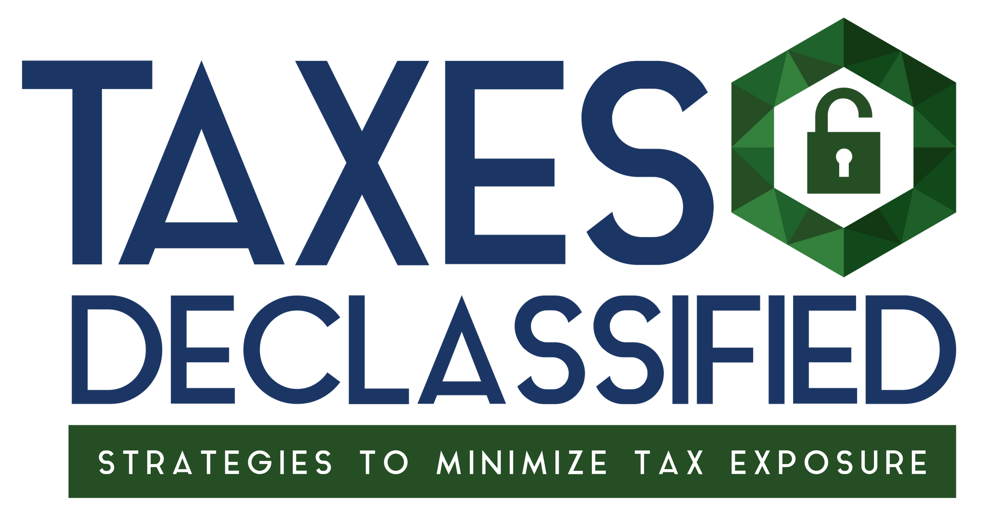 Taxes Declassified logo with navy text, green hexagon lock icon, and tagline “Strategies to Minimize Tax Exposure”