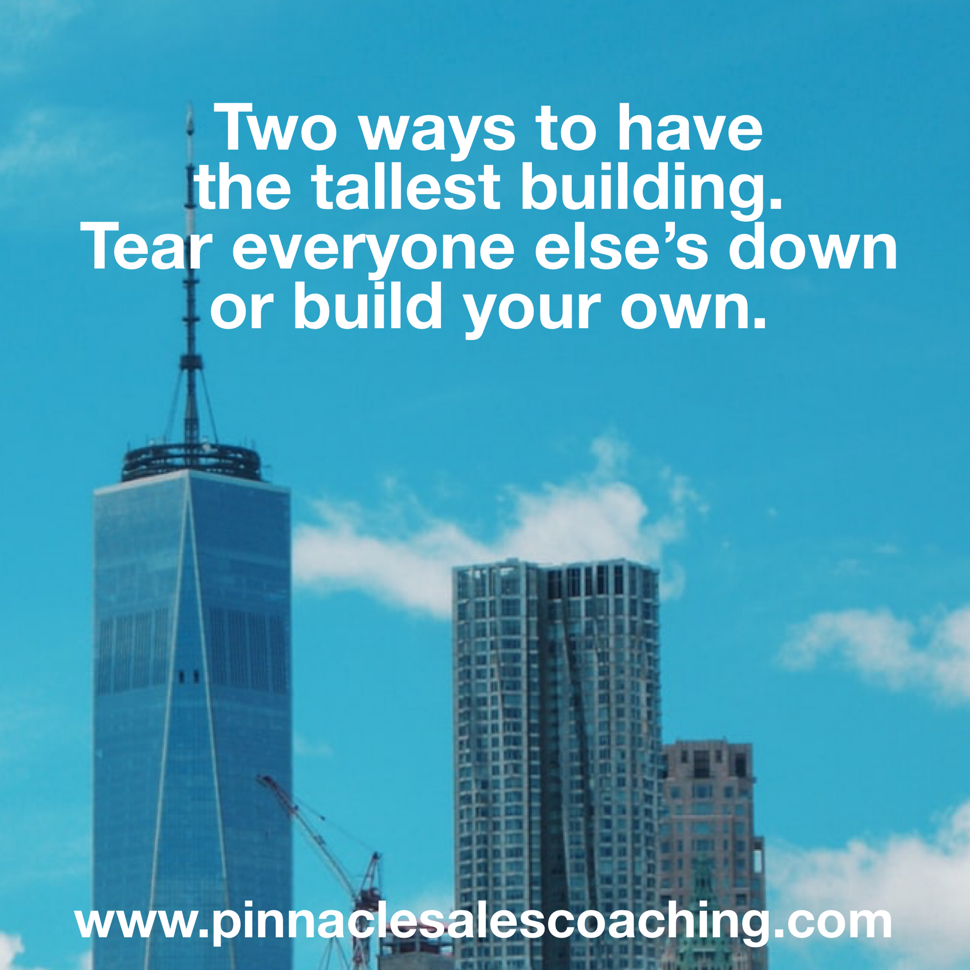 Two ways to have the tallest building. Tear everyone else's down, or build your own.