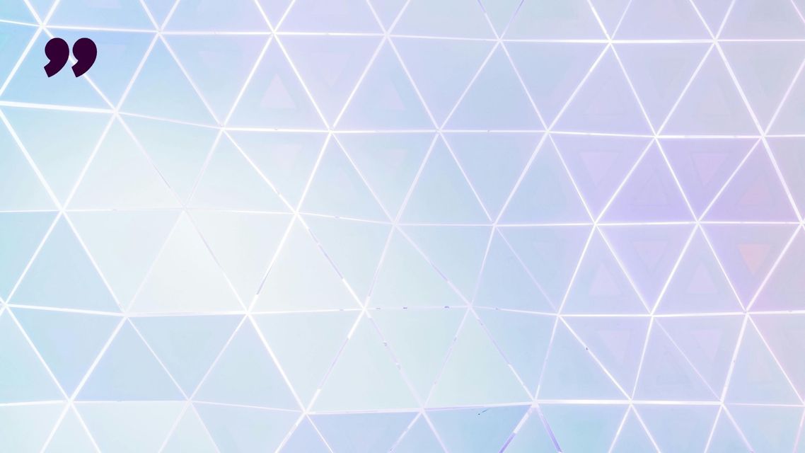 Opening quotation marks over a geometric, light blue and white background.