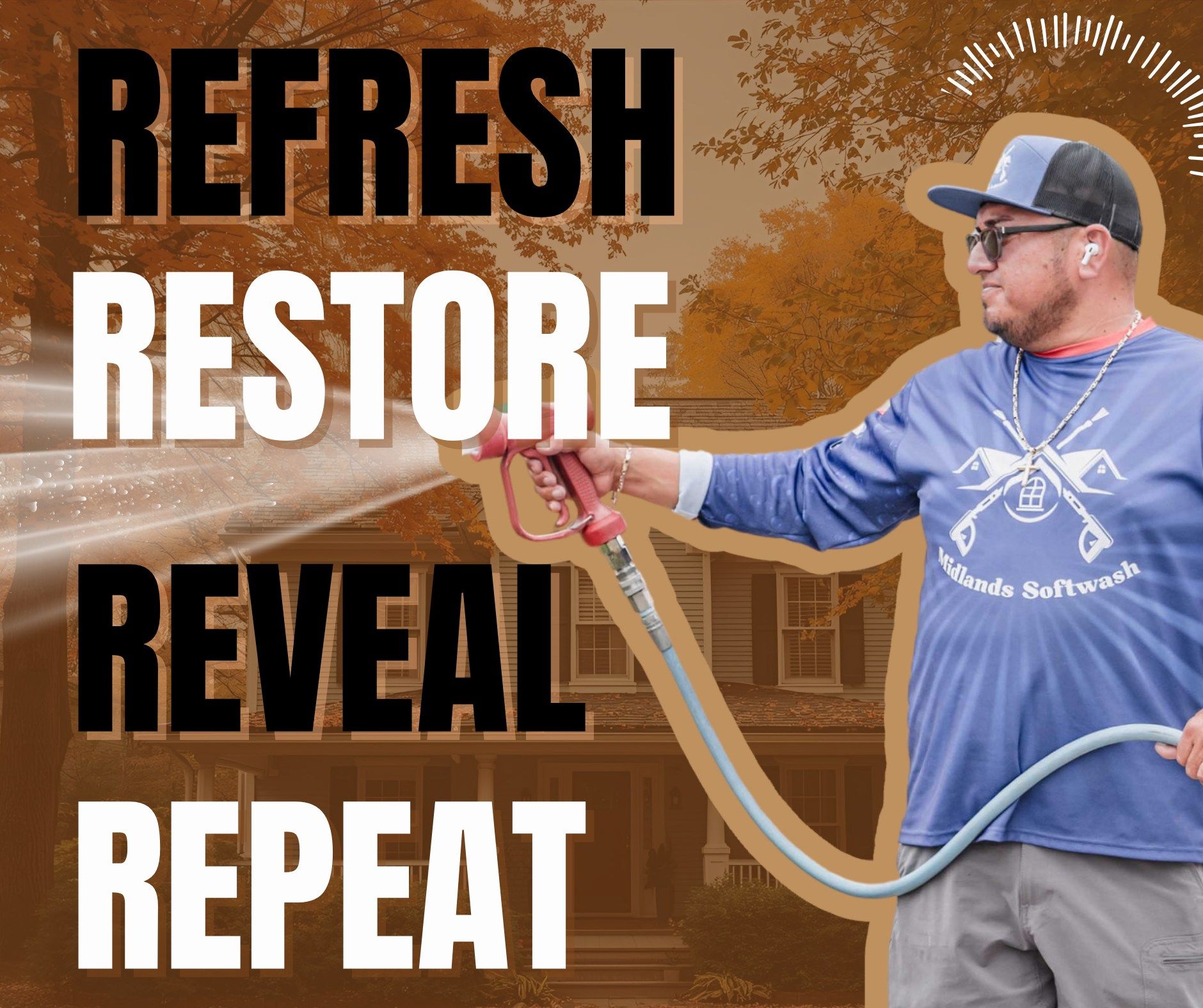 Man spraying a house wall beside bold text: “REFRESH, RESTORE, REVEAL, REPEAT.”