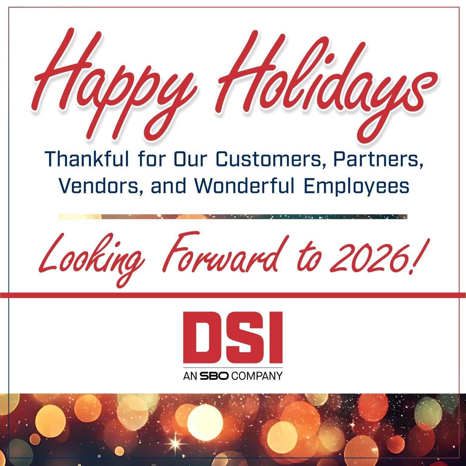 Holiday card from DSI, thanks to customers, partners, vendors, and employees, looking forward to 2026. DSI logo