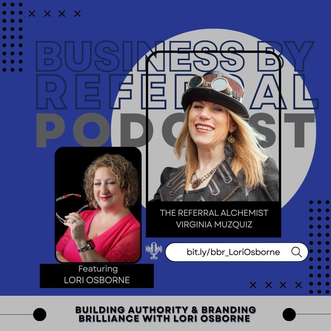Business By Referral Podcast cover with two women, blue background, and text for Lori Osborne and Virginia Muzquiz