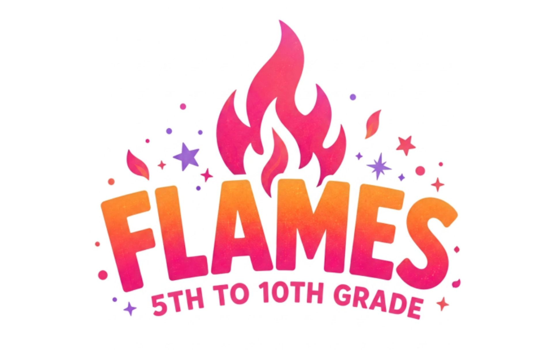 FLAMES logo in pink, orange, and purple with “5TH TO 10TH GRADE” beneath it