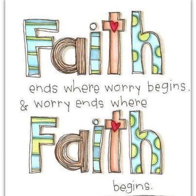 A poster that says faith ends where worry begins and worry ends where faith begins