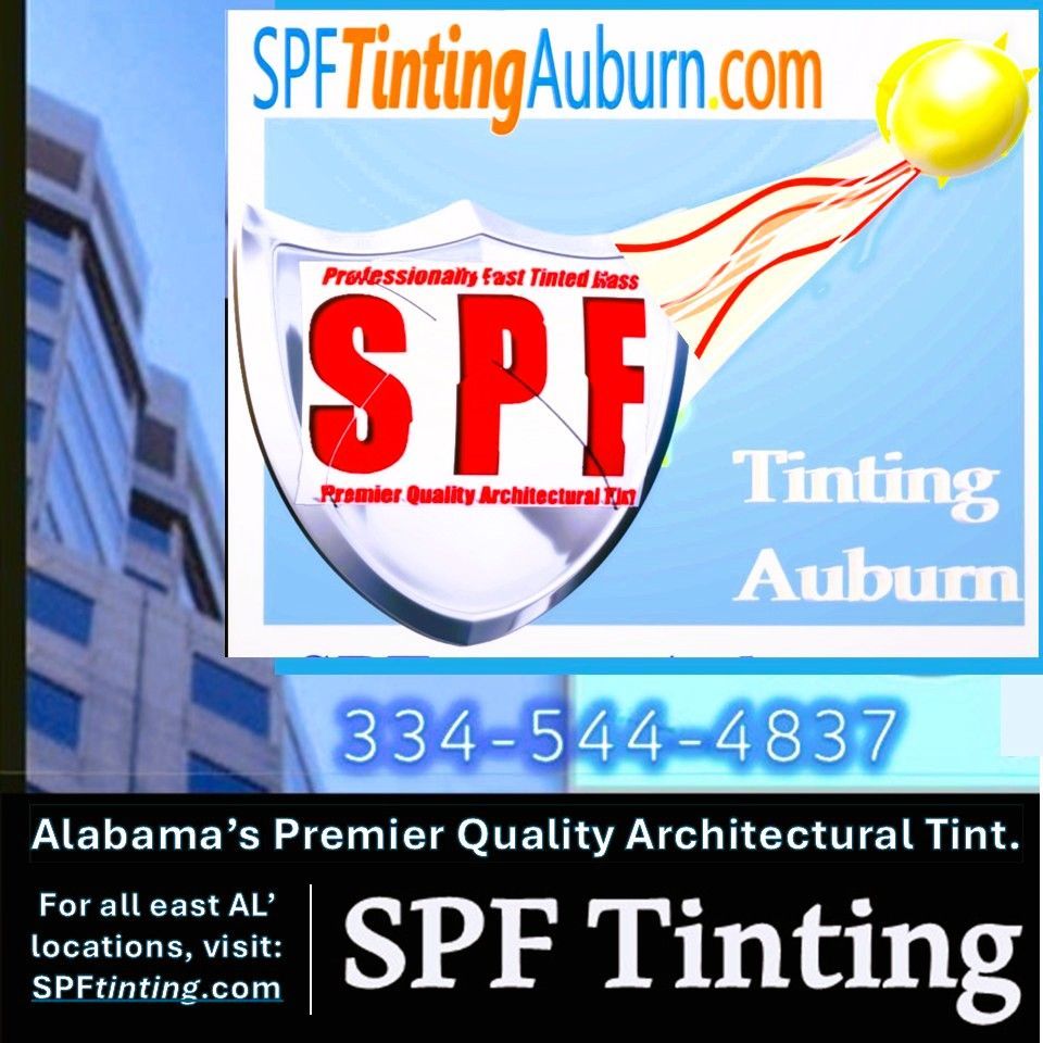 Click to call Home or Business window tinting service in Auburn AL - Auburn Opelika Waverly and east Alabama's Premier Quality Architectural Tint. SPF Tinting Auburn AL