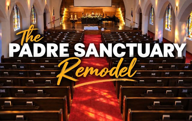 The Padre Sanctuary Remodel at Padre Dr Campus