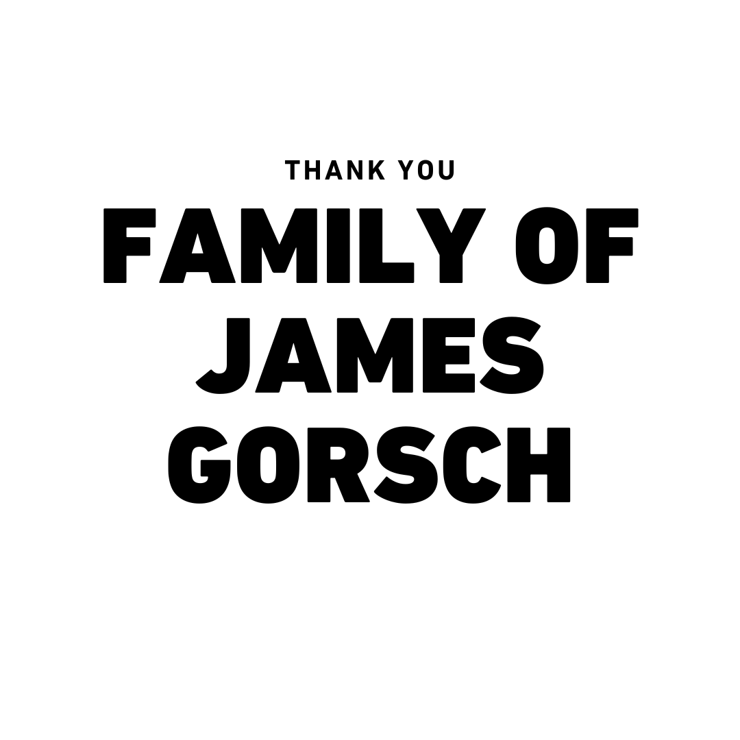 Thank-you message reading “FAMILY OF JAMES GORSCH” in bold black text on a white background