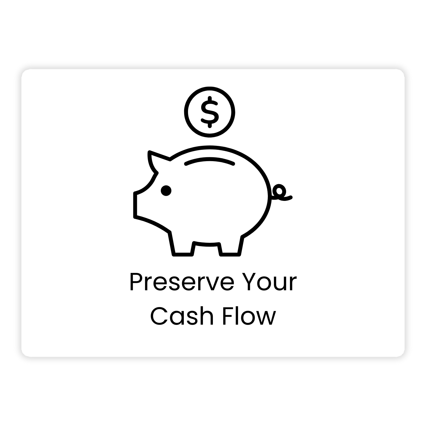 Piggy bank icon with dollar sign and the text “Preserve Your Cash Flow”