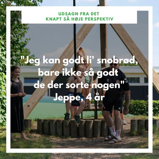 Citat fra Jeppe på 4 år: Jeg kan godt li' snobrød.