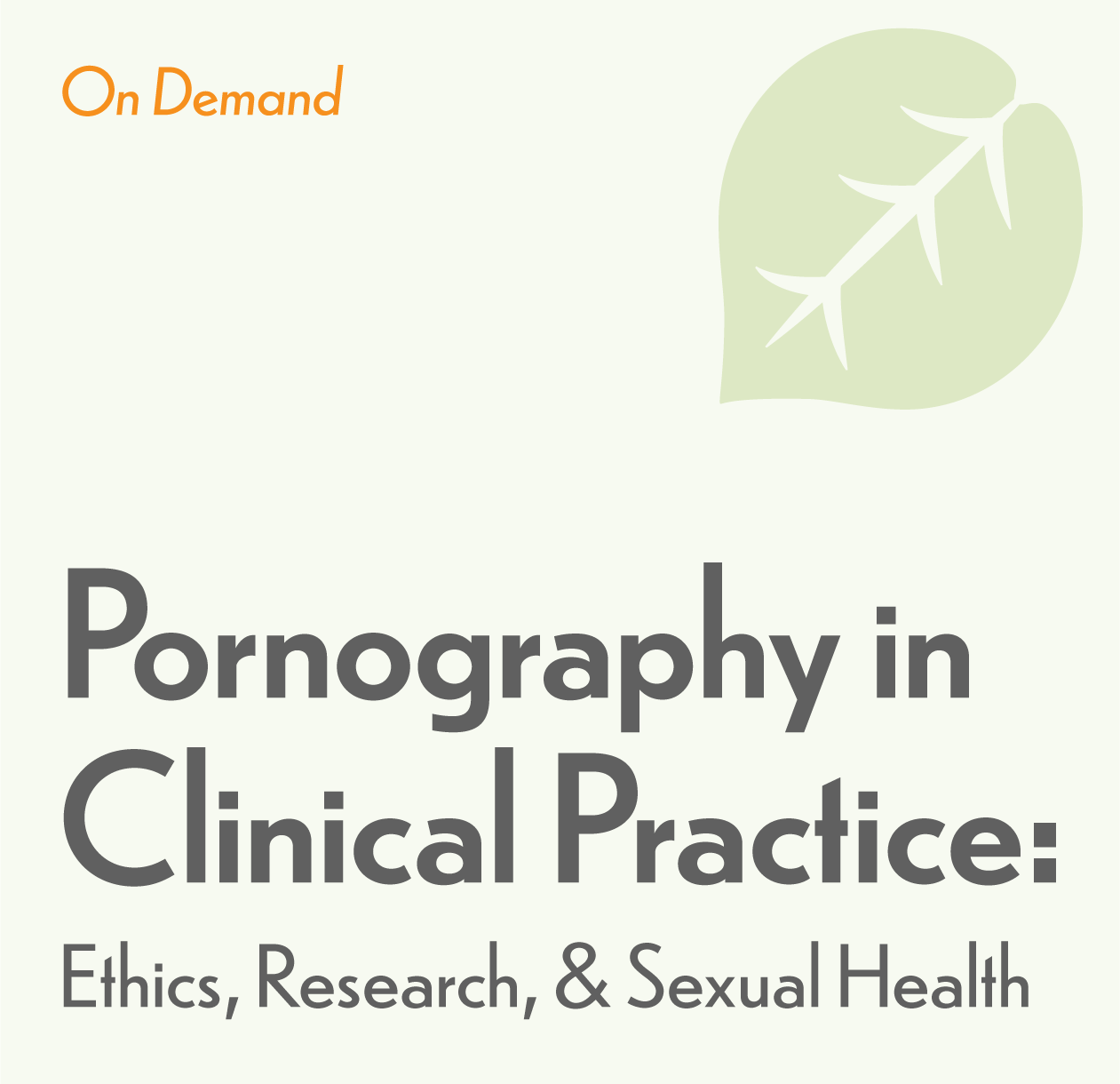 Pornography in Clinical Practice: Ethics, Research, & Sexual Health