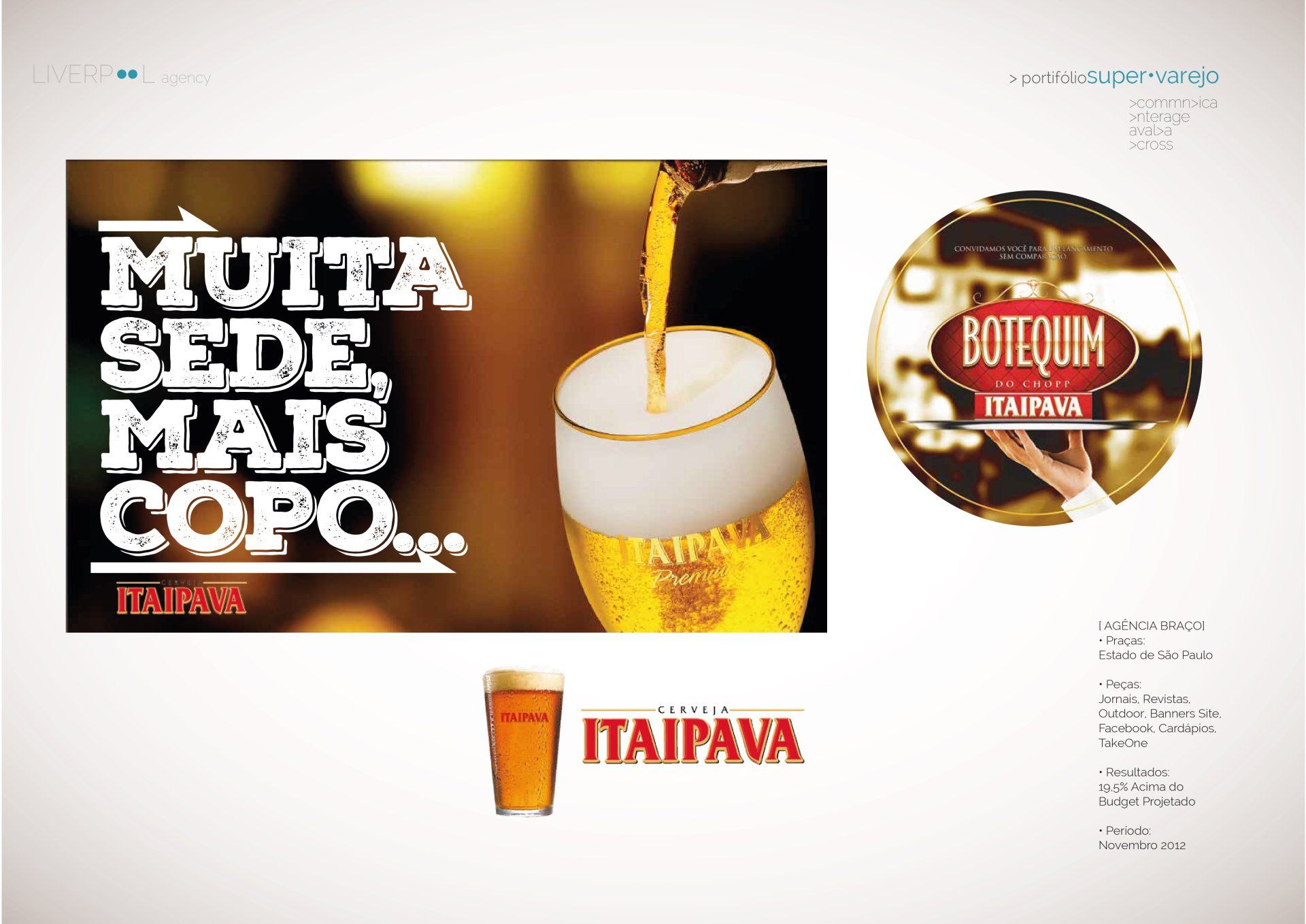 Um anúncio da cerveja Itaipava mostra um copo sendo enchido com cerveja ao lado do texto: 
