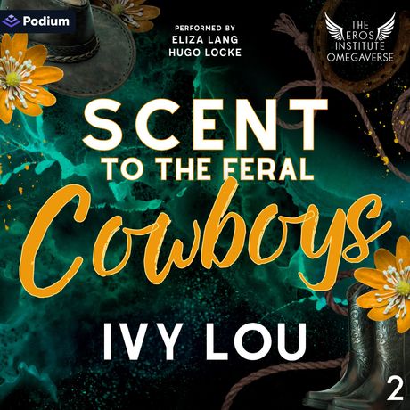Book cover for Scent to the Feral Cowboys by Ivy Lou, with teal background and orange flowers