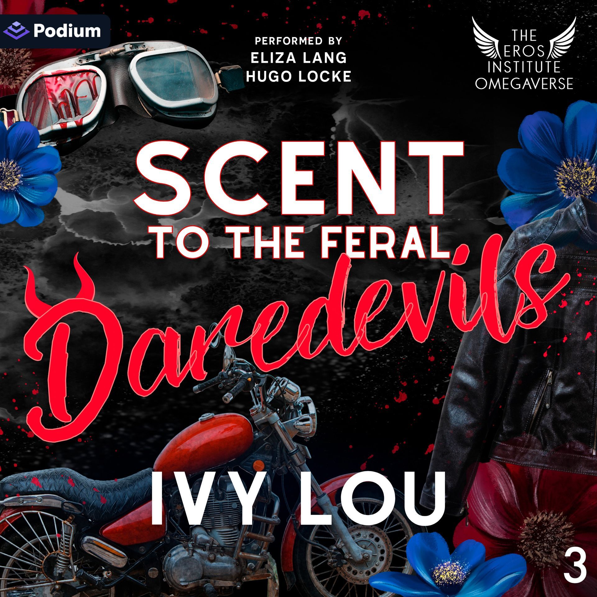Book cover: SCENT TO THE FERAL: Daredevils by Ivy Lou, with goggles, blue flowers, and a dark motorcycle theme