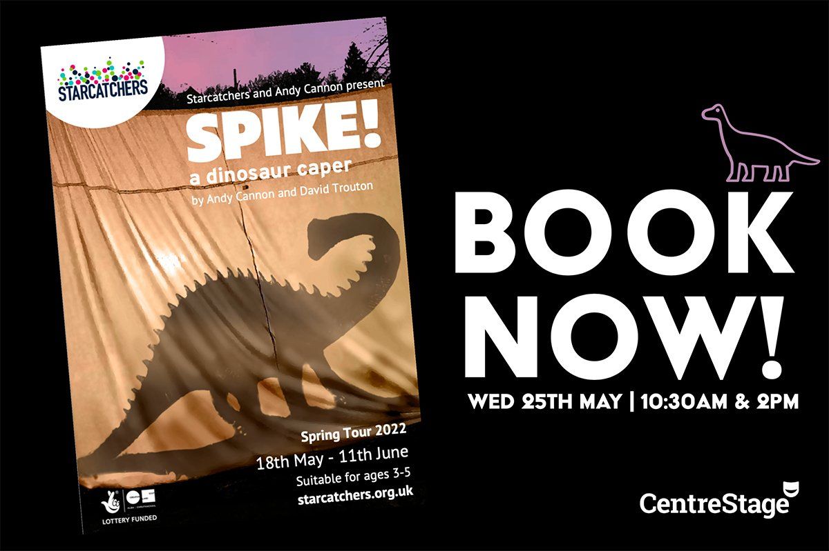 SPIKE! A Dinosaur Caper at CentreStage SPIKE! A Dinosaur Caper at CentreStage