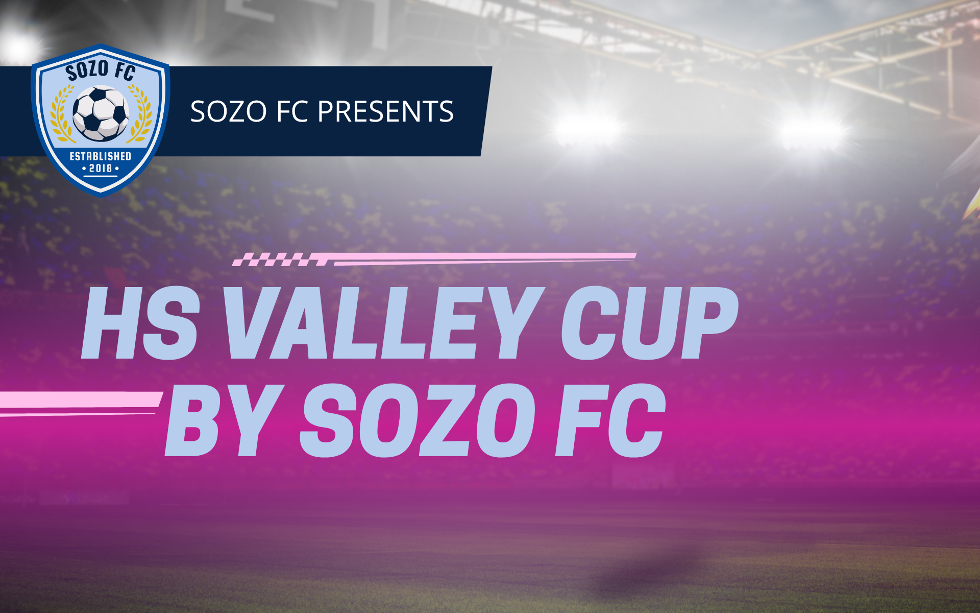 HS Valley Cup by Sozo FC promotional banner in purple and pink with club logo and stadium lights