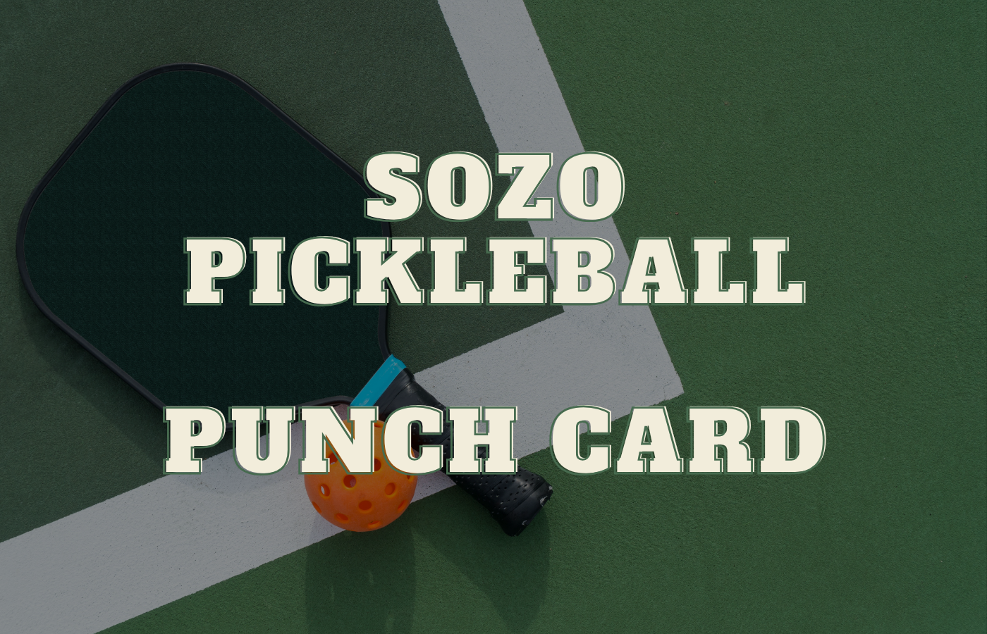 Sozo Pickleball punch card over a green pickleball court with paddle and ball pieces