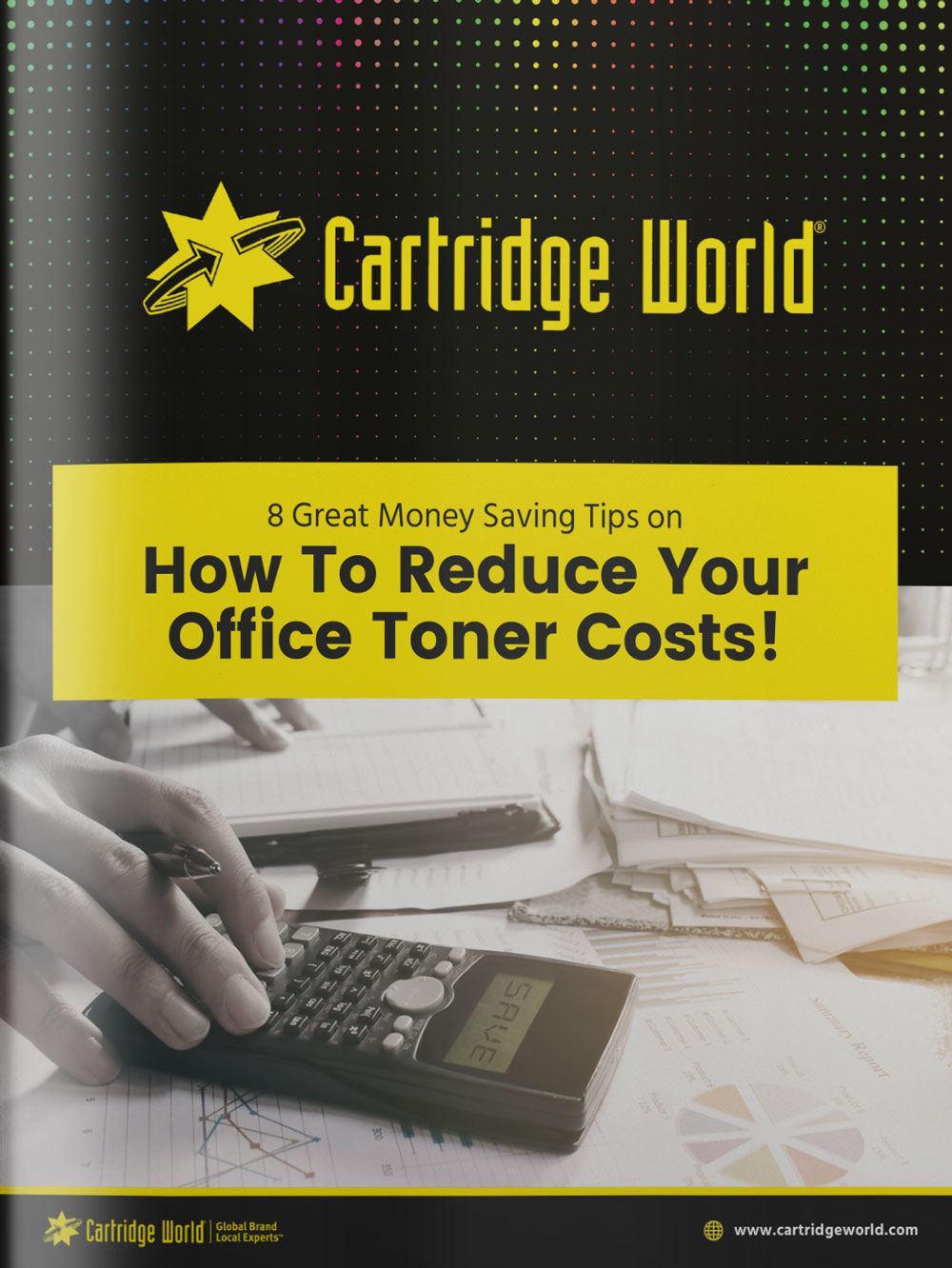 Flyer by Cartridge World. Title: How to reduce office toner costs. Features hands with calculator.