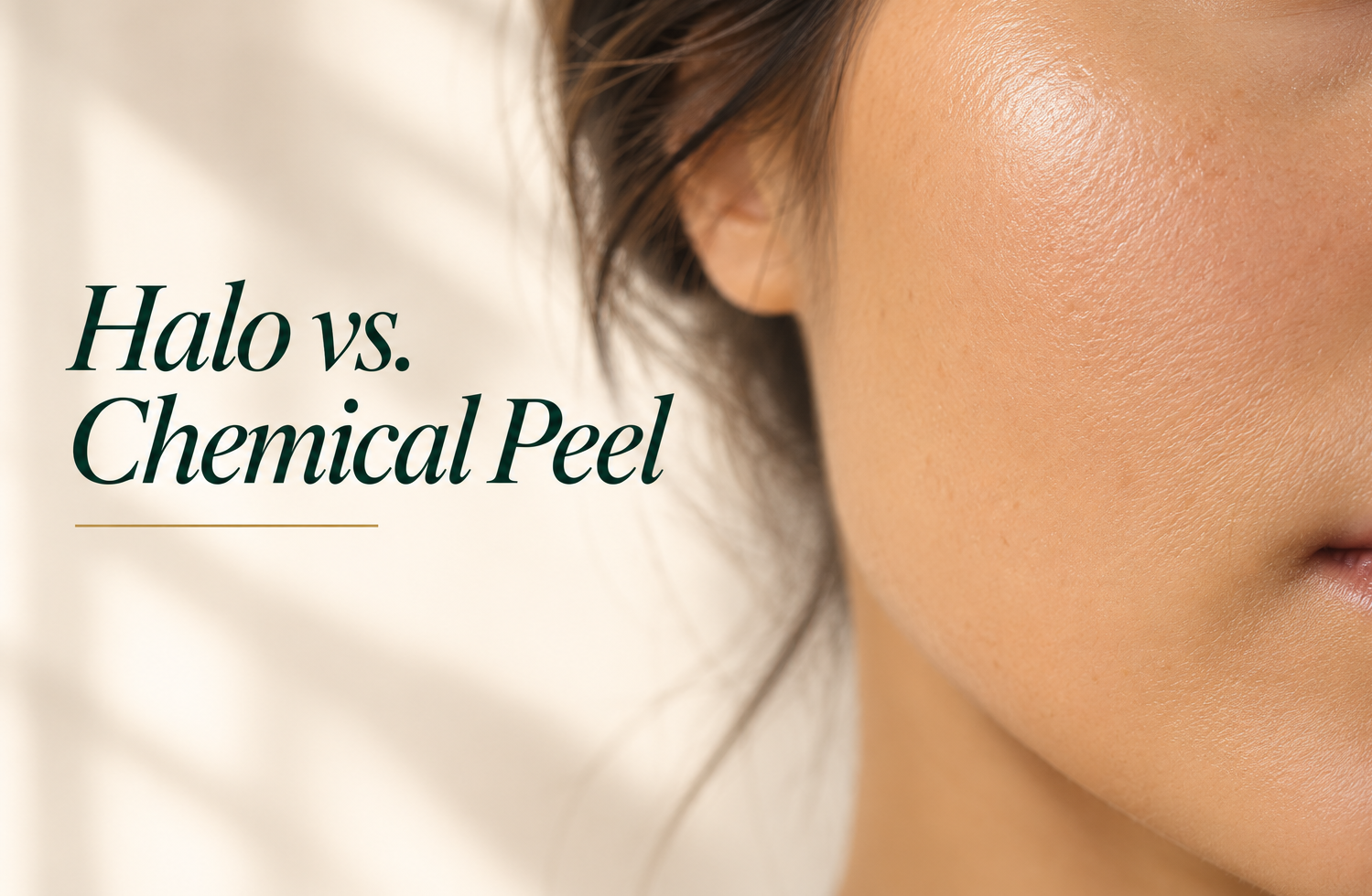 Close-up of clear, even-toned cheek skin for Halo laser vs chemical peel hyperpigmentation article