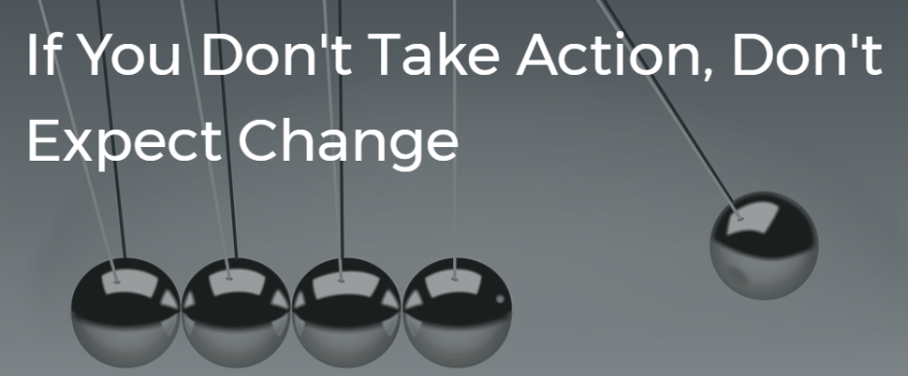Motivational graphic with text “If You Don’t Take Action, Don’t Expect Change” and a falling pendulum among still balls