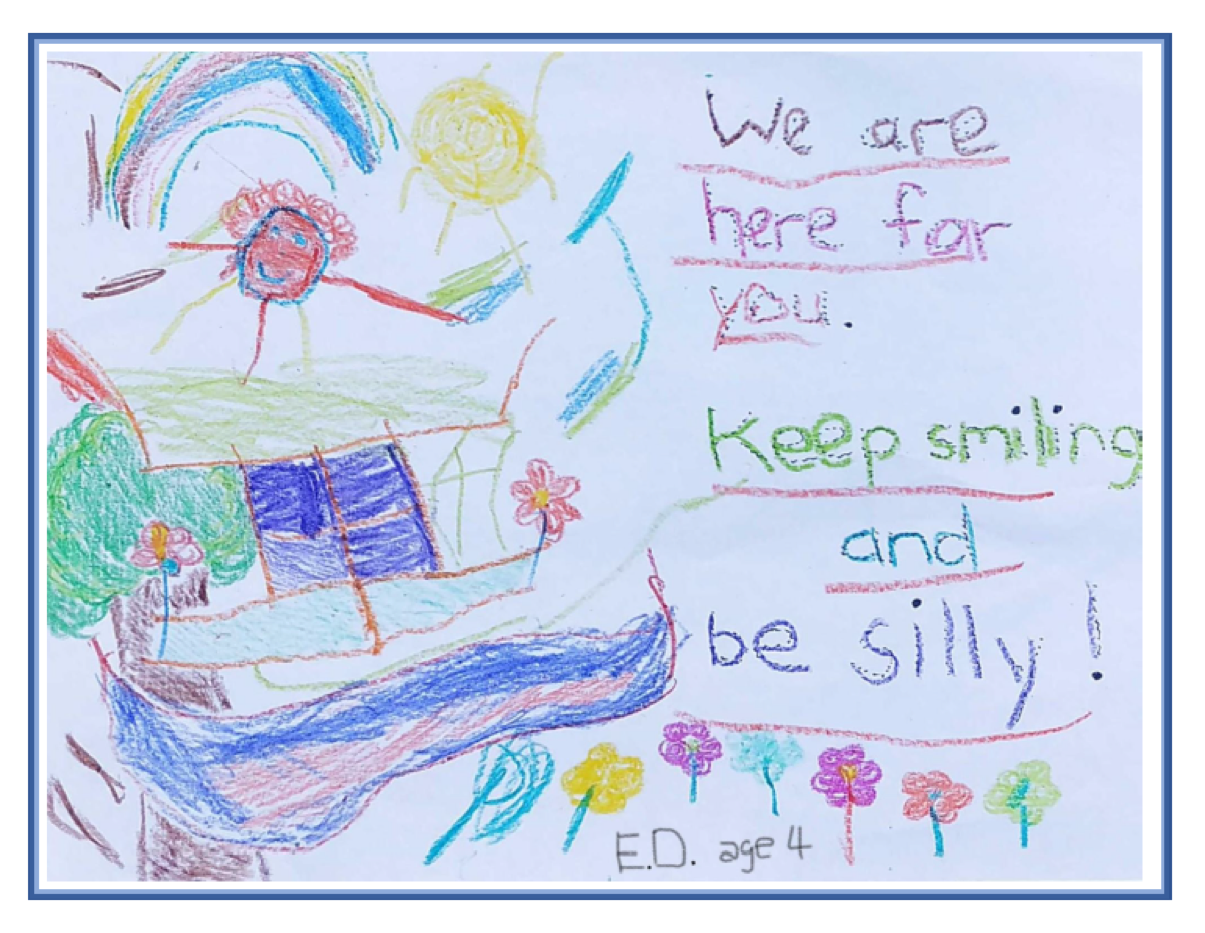 A child 's drawing says we are here for you keep smiling and be silly