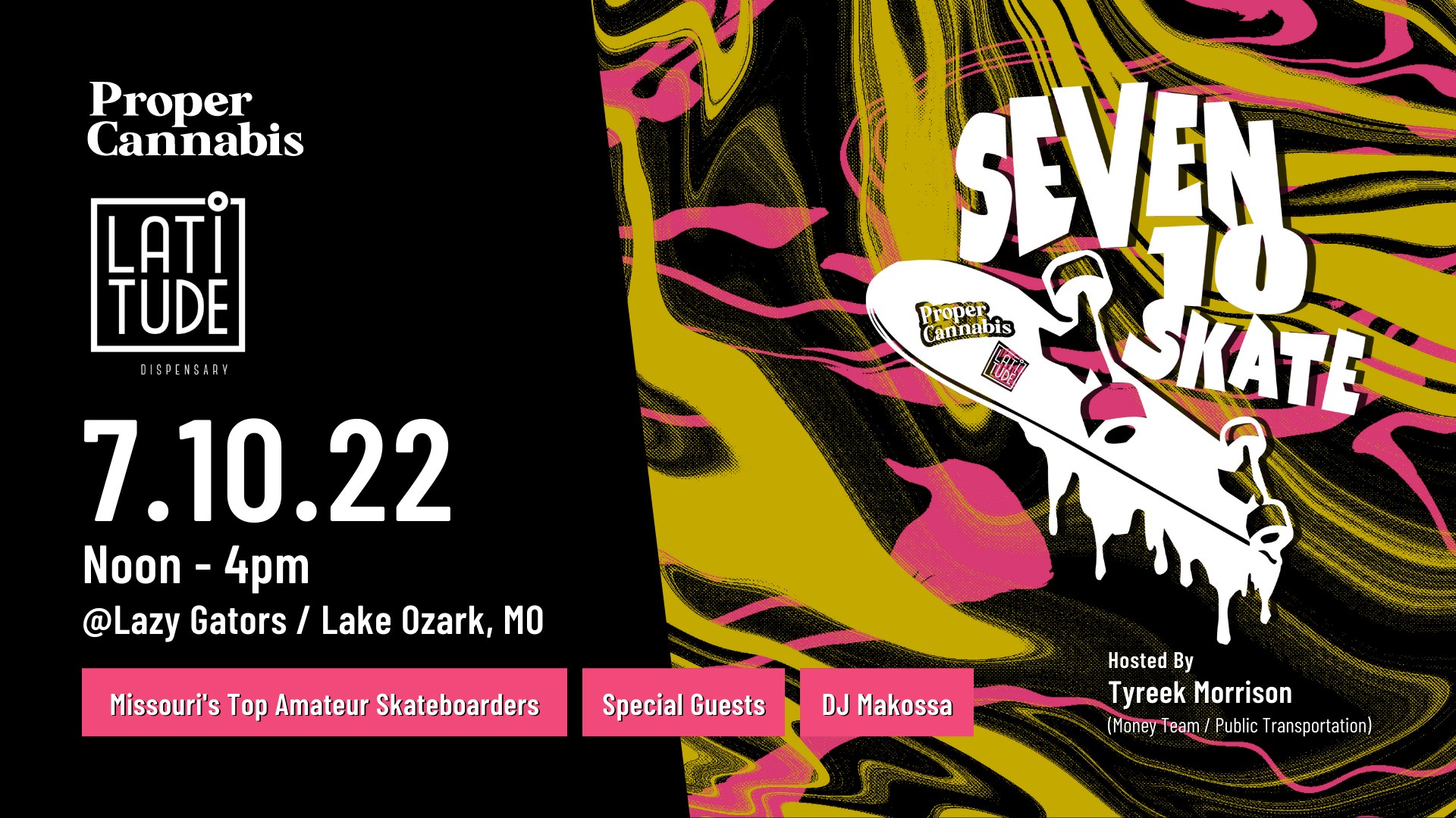 Poster for Proper Cannabis and Latitude, featuring “Seven 10 Skate” event details on a colorful black background.