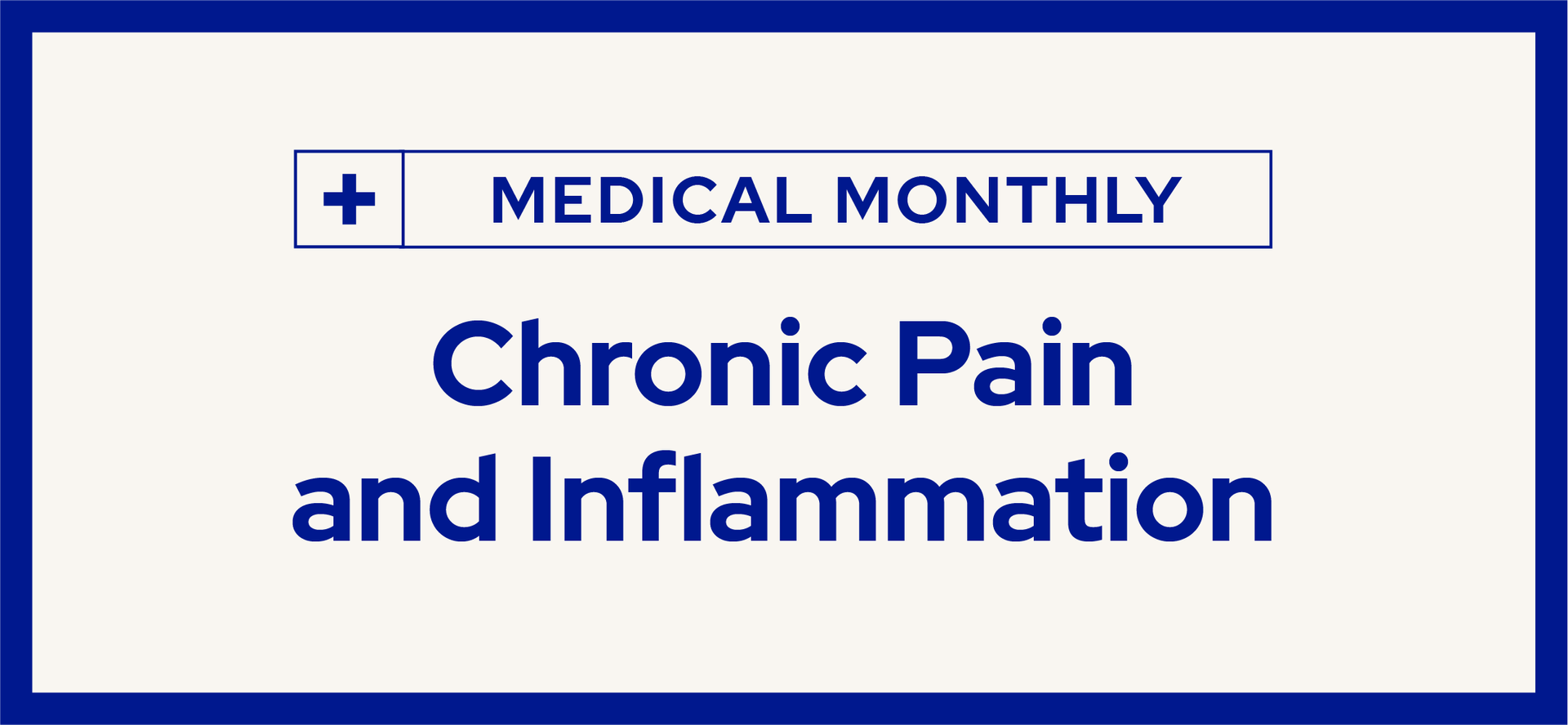 Medical Monthly cover: Chronic Pain and Inflammation in blue text on a white background
