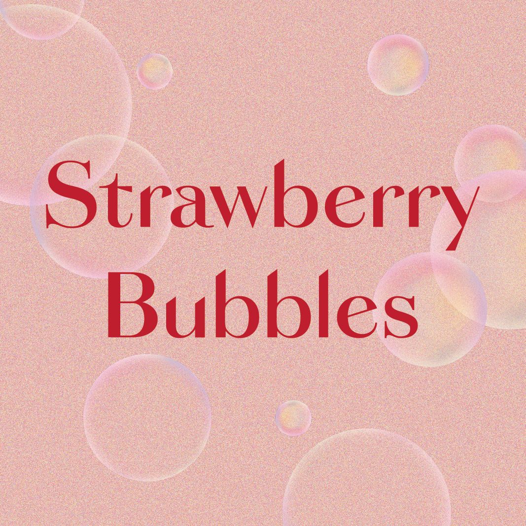 Pink background with translucent bubbles and red text reading “Strawberry Bubbles”