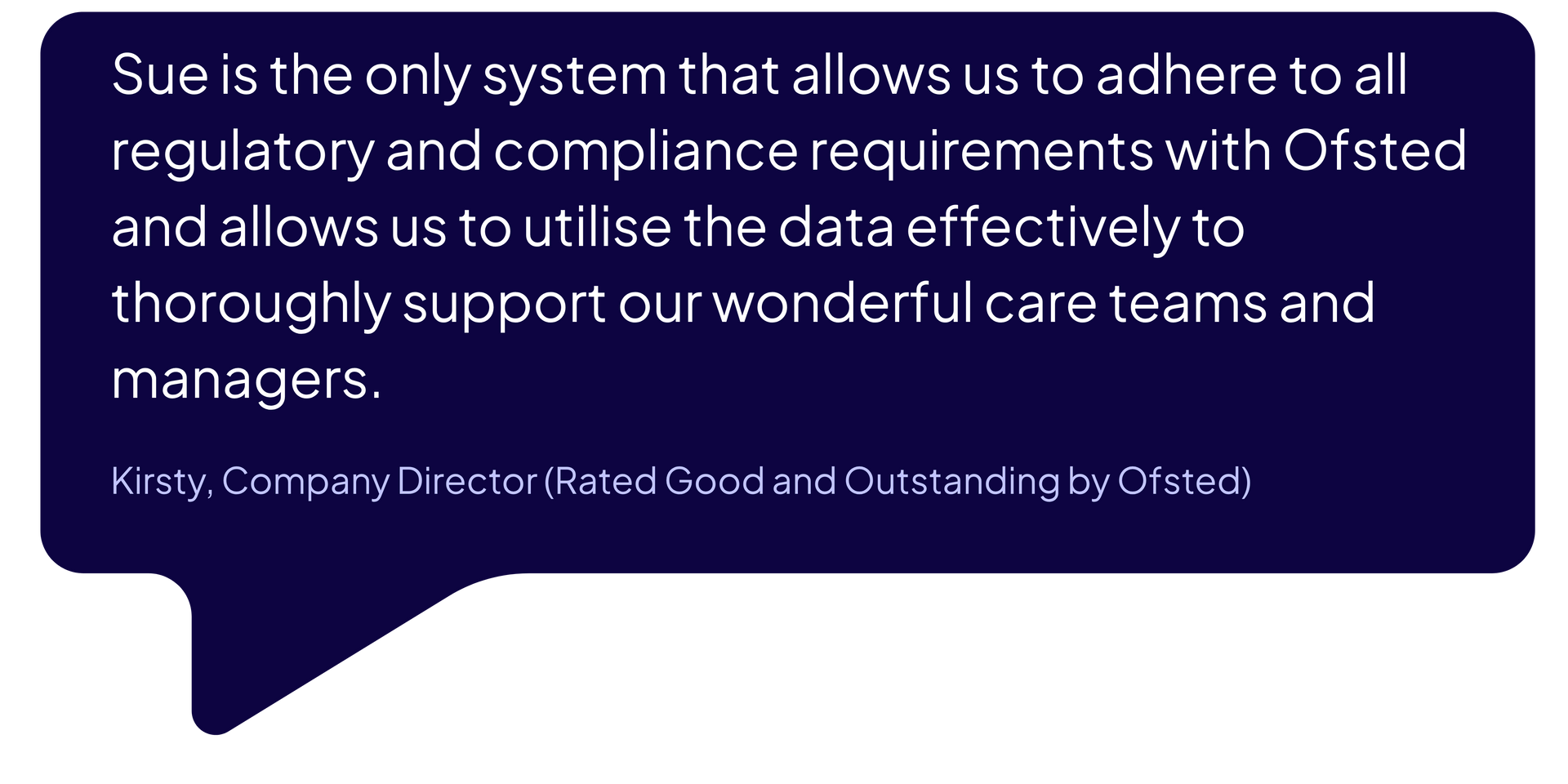 Purple speech bubble with a customer quote praising Sue for supporting compliance and school managers.